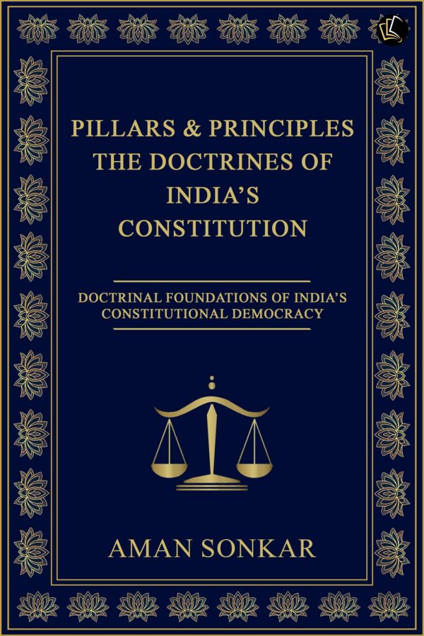 Pillars & Principles l The Doctrines of India’s Constitution