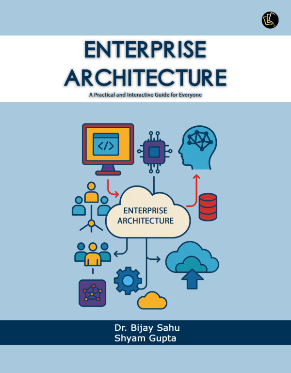 Enterprise Architecture | A Practical and Interactive Guide for Everyone