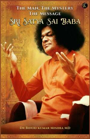 THE MAN, THE MYSTERY, THE MESSAGE | Sri Satya Sai Baba