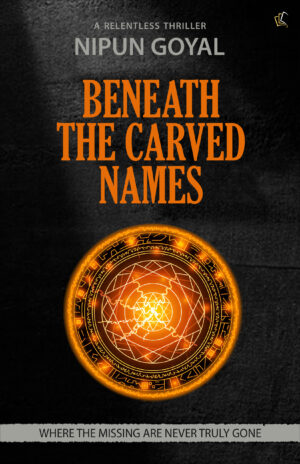 BENEATH THE CARVED NAMES | A RELENTLESS THRILLER