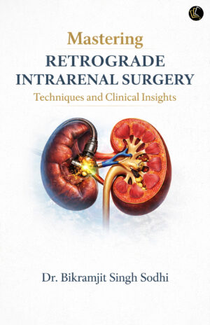 Mastering Retrograde Intrarenal Surgery